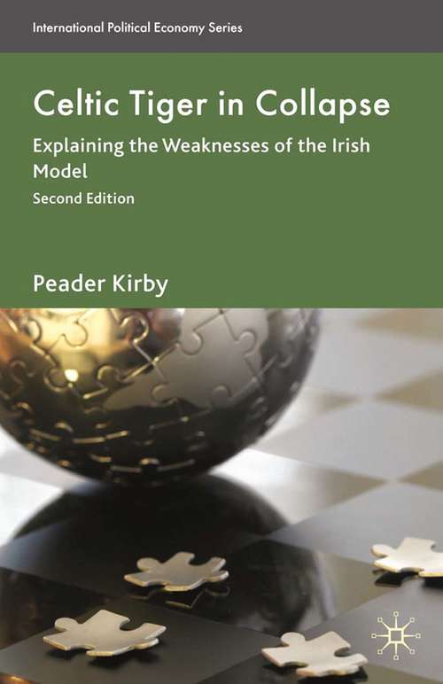 Book cover of Celtic Tiger in Collapse: Explaining the Weaknesses of the Irish Model (2nd ed. 2010) (International Political Economy Series)