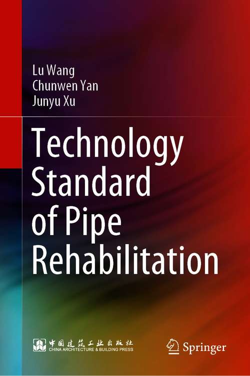 Book cover of Technology Standard of Pipe Rehabilitation (1st ed. 2021)