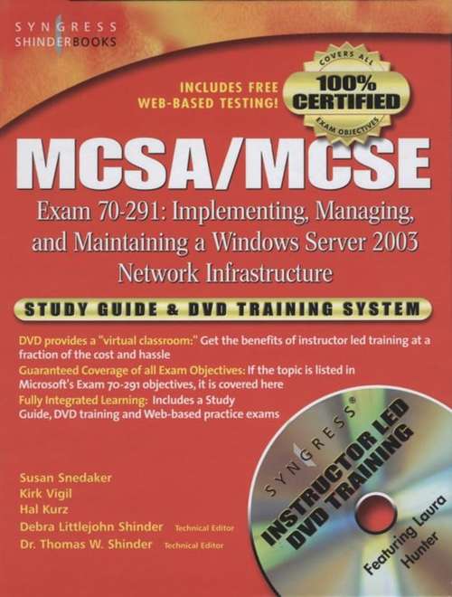Book cover of MCSA/MCSE Implementing, Managing, and Maintaining a Microsoft Windows Server 2003 Network Infrastructure (Exam 70-291): Study Guide and DVD Training System