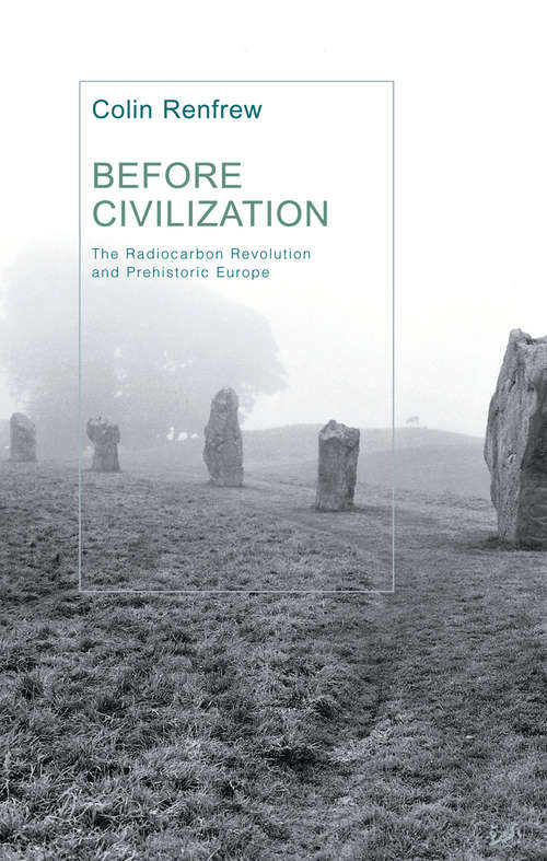 Book cover of Before Civilization: The Radiocarbon Revolution And Prehistoric Europe (Pelican Ser.)
