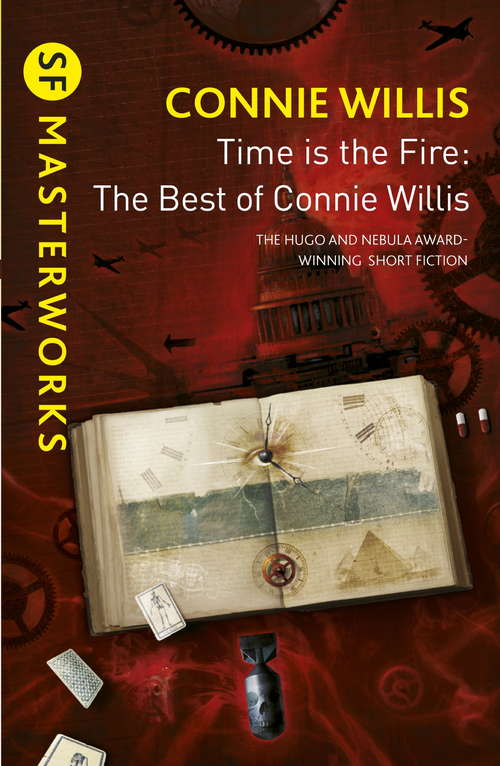 Book cover of Time is the Fire: The Best of Connie Willis (S.F. MASTERWORKS)