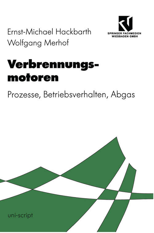 Book cover of Verbrennungsmotoren: Prozesse, Betriebsverhalten, Abgas (1998) (uni-script)