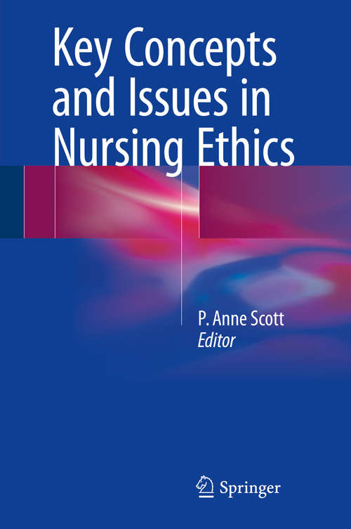 Book cover of Key Concepts and Issues in Nursing Ethics (1st ed. 2017)