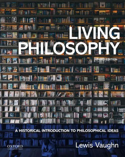 Book cover of Living Philosophy: A Historical Introduction to Philosophical Ideas