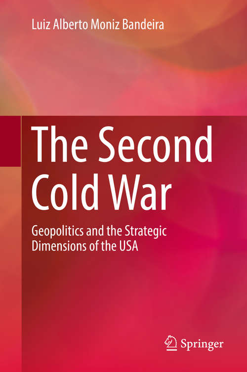 Book cover of The Second Cold War: Geopolitics and the Strategic Dimensions of the USA