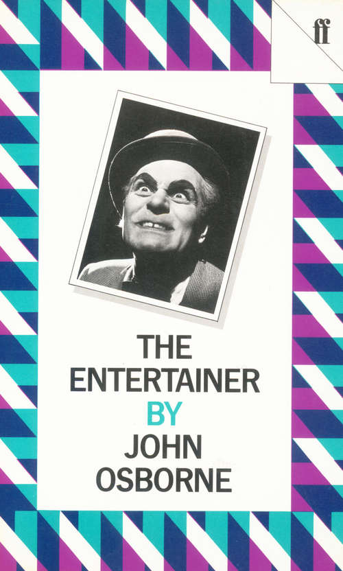 Book cover of The Entertainer: The Entertainer; The Hotel In Amsterdam; West Of Suez; Time Present (Main)