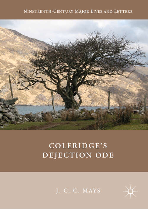 Book cover of Coleridge's Dejection Ode (1st ed. 2019) (Nineteenth-Century Major Lives and Letters)