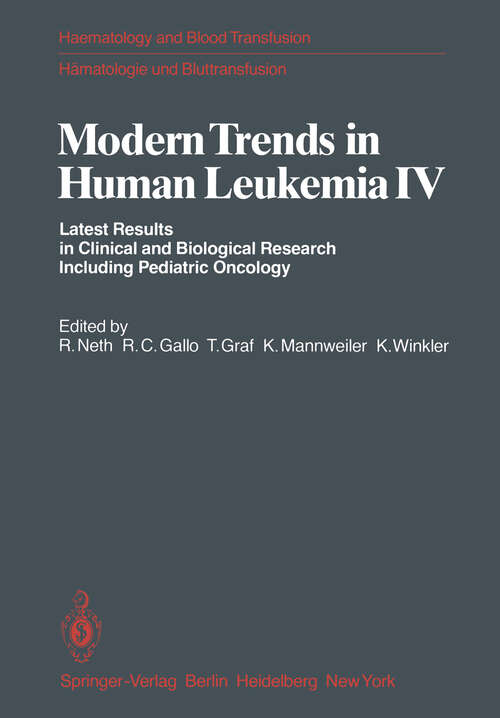 Book cover of Modern Trends in Human Leukemia IV: Latest Results in Clinical and Biological Research Including Pediatric Oncology (1981) (Haematology and Blood Transfusion   Hämatologie und Bluttransfusion #26)