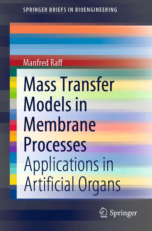 Book cover of Mass Transfer Models in Membrane Processes: Applications in Artificial Organs (1st ed. 2022) (SpringerBriefs in Bioengineering)