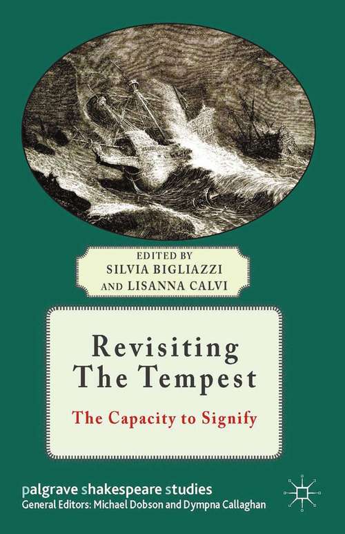 Book cover of Revisiting The Tempest: The Capacity to Signify (2014) (Palgrave Shakespeare Studies)