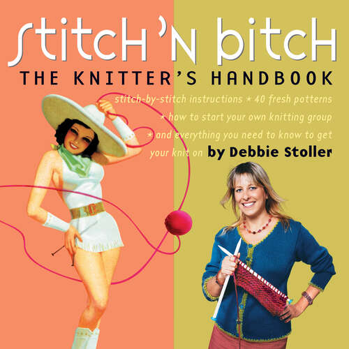 Book cover of Stitch 'n Bitch: The Knitter's Handbook
