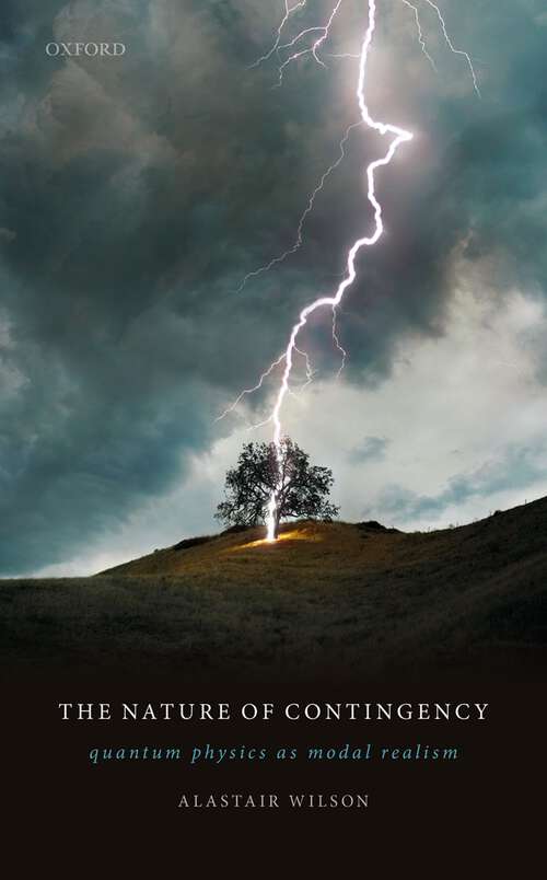 Book cover of The Nature of Contingency: Quantum Physics as Modal Realism