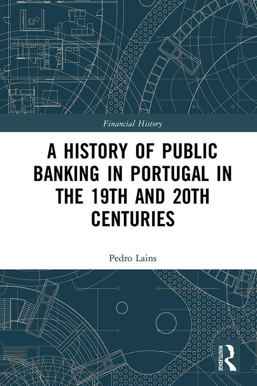 Book cover of A History of Public Banking in Portugal in the 19th and 20th Centuries (Financial History #28)