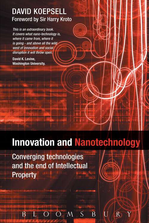 Book cover of Innovation and Nanotechnology: Converging Technologies and the End of Intellectual Property