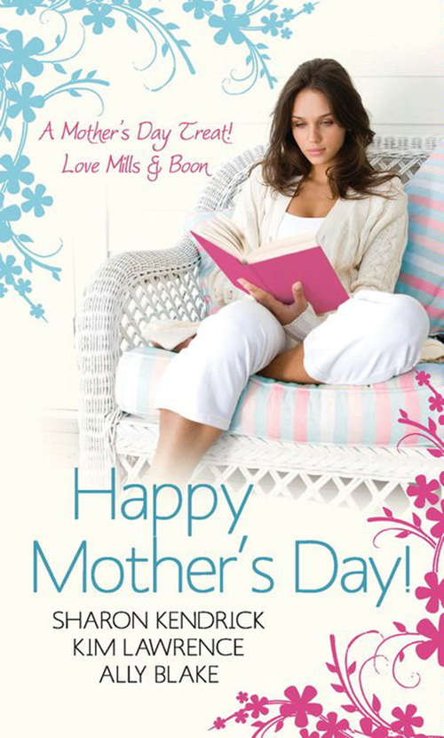 Book cover of Happy Mother’s Day!: Accidentally Pregnant, Conveniently Wed / Claiming His Pregnant Wife / Meant-To-Be Mother (ePub First edition) (Mills And Boon M&b Ser.)