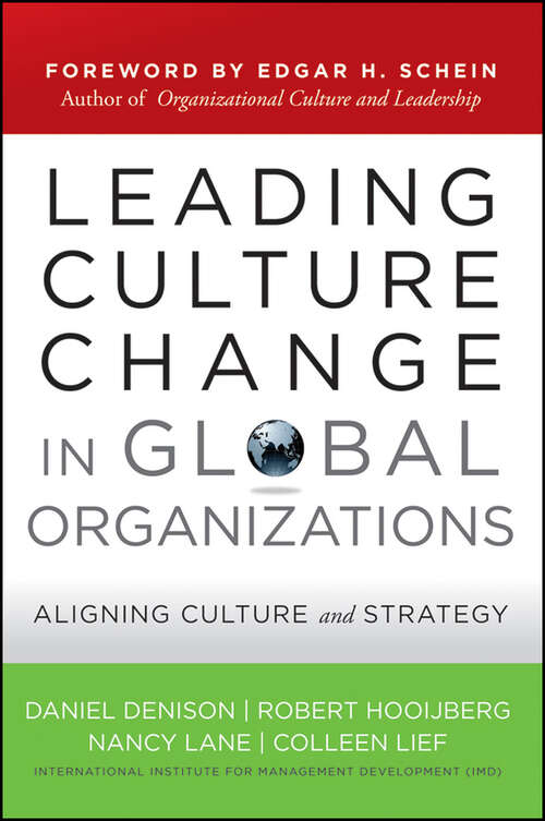 Book cover of Leading Culture Change in Global Organizations: Aligning Culture and Strategy (J-B US non-Franchise Leadership #394)