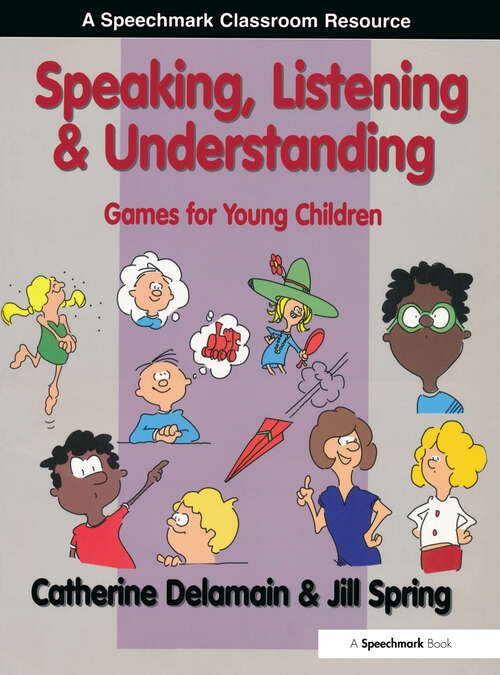 Book cover of Speaking, Listening and Understanding: Games for Young Children