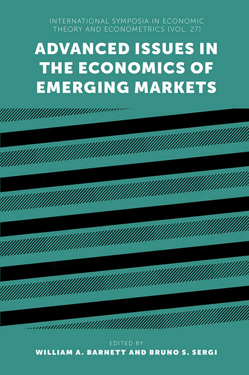 Book cover of Advanced Issues in the Economics of Emerging Markets (International Symposia in Economic Theory and Econometrics #27)