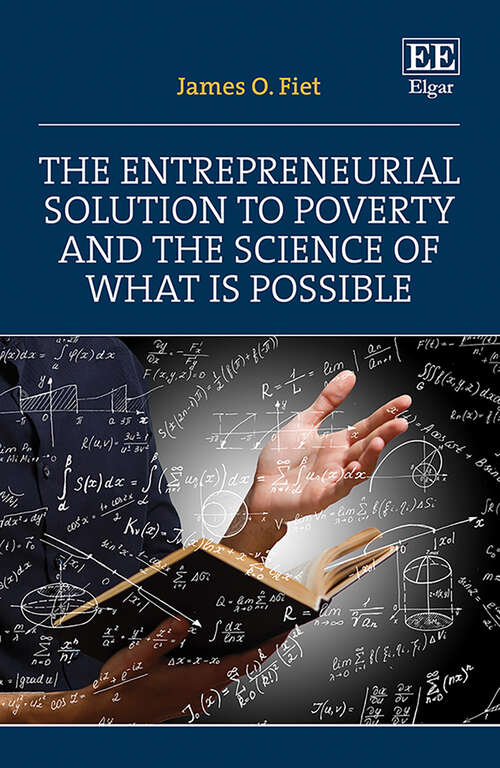Book cover of The Entrepreneurial Solution to Poverty and the Science of What is Possible