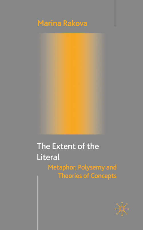 Book cover of The Extent of the Literal: Metaphor, Polysemy and Theories of Concepts (2003)
