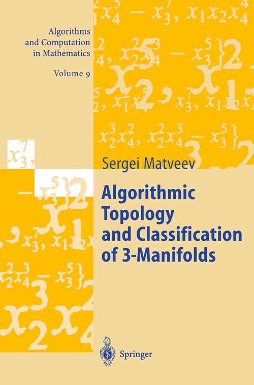 Book cover of Algorithmic Topology and Classification of 3-Manifolds (2003) (Algorithms and Computation in Mathematics #9)
