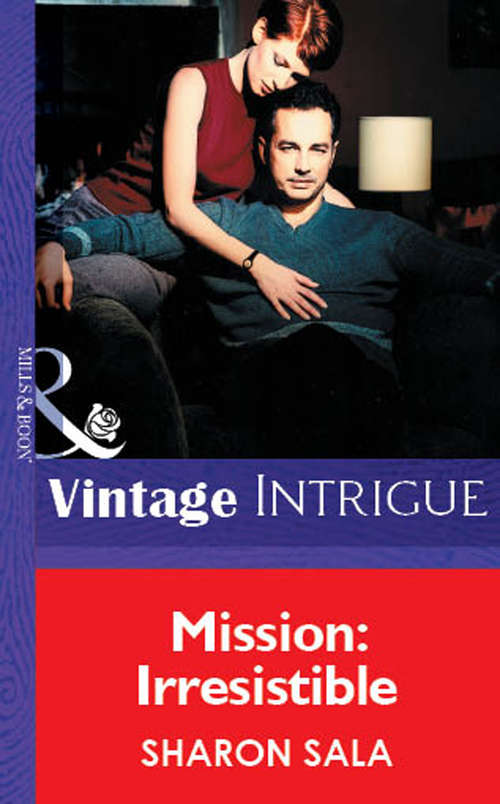 Book cover of Mission: Irresistible (ePub First edition) (Mills And Boon Vintage Intrigue Ser. #1)