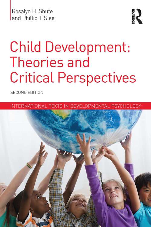 Book cover of Child Development: Theories and Critical Perspectives (2) (International Texts in Developmental Psychology)