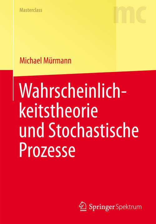 Book cover of Wahrscheinlichkeitstheorie und Stochastische Prozesse (2014) (Masterclass)
