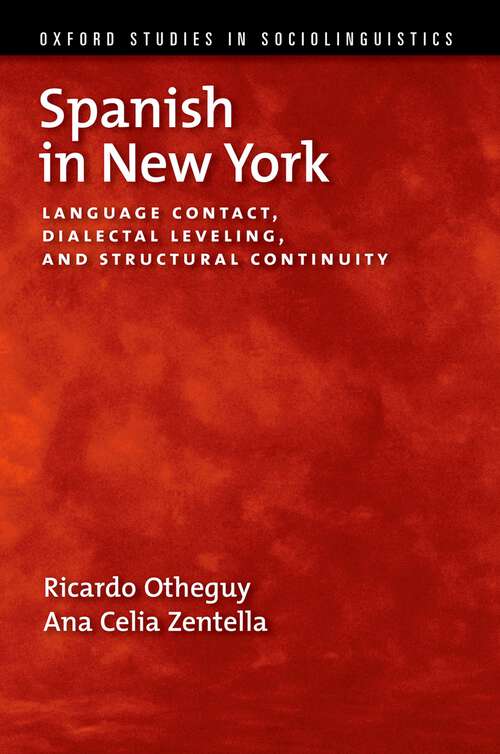 Book cover of Spanish in New York: Language Contact, Dialectal Leveling, and Structural Continuity (Oxford Studies in Sociolinguistics)