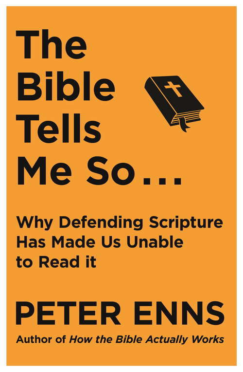 Book cover of The Bible Tells Me So: Why defending Scripture has made us unable to read it (Current Practices in Ophthalmology)