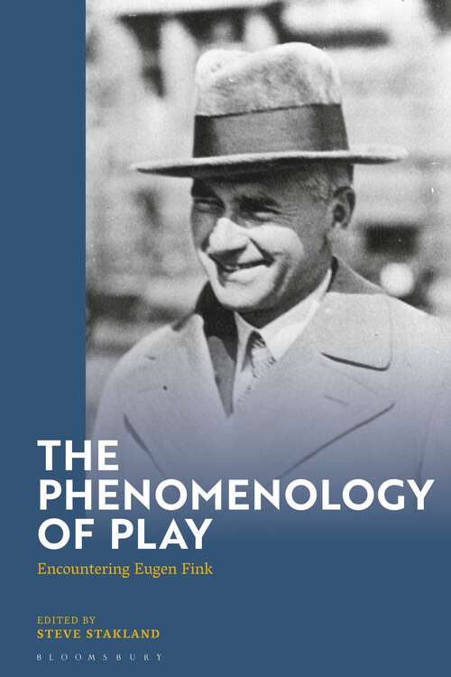 Book cover of The Phenomenology of Play: Encountering Eugen Fink