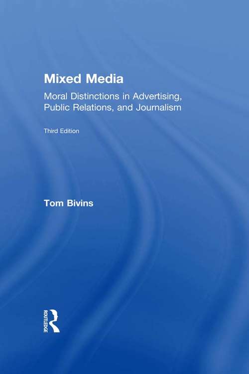 Book cover of Mixed Media: Moral Distinctions in Advertising, Public Relations, and Journalism