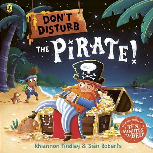 Book cover of Don’t Disturb The Pirate: from the author of the Ten Minutes to Bed series