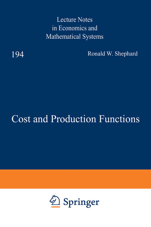 Book cover of Cost and Production Functions (1981) (Lecture Notes in Economics and Mathematical Systems #194)