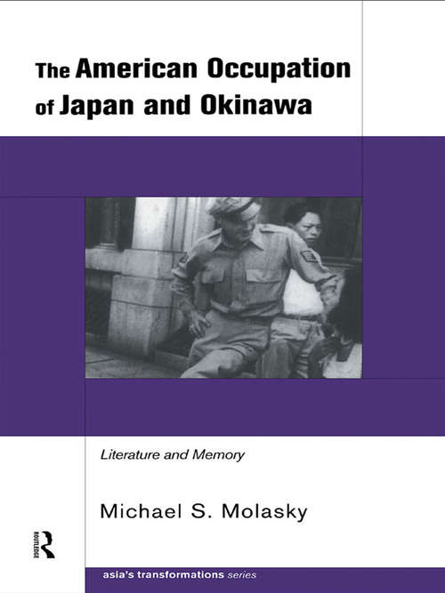 Book cover of The American Occupation of Japan and Okinawa: Literature and Memory (Routledge Studies in Asia's Transformations)