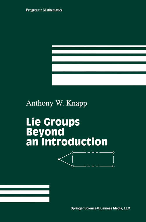 Book cover of Lie Groups Beyond an Introduction (1996) (Progress in Mathematics #140)