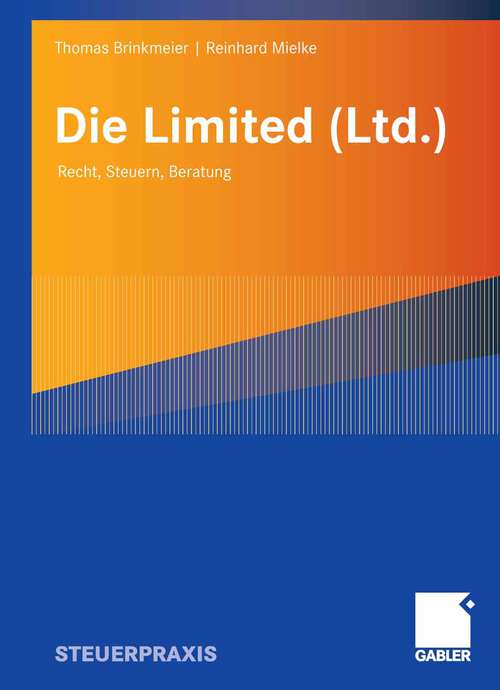 Book cover of Die Limited (Ltd.): Recht, Steuern, Beratung (2007)