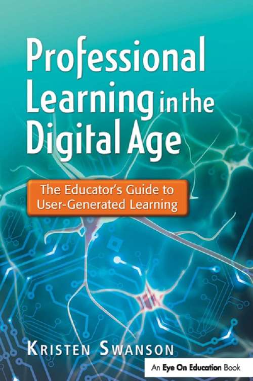 Book cover of Professional Learning in the Digital Age: The Educator's Guide to User-Generated Learning