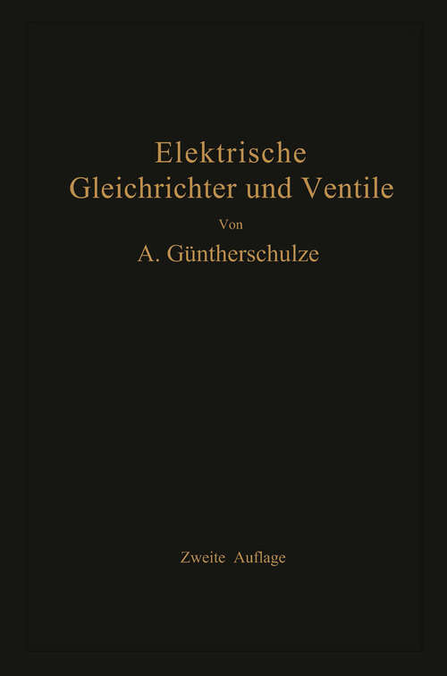 Book cover of Elektrische Gleichrichter und Ventile (2. Aufl. 1929)