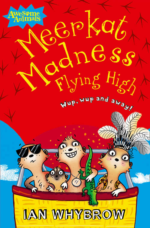 Book cover of Meerkat Madness Flying High (ePub edition) (Awesome Animals)