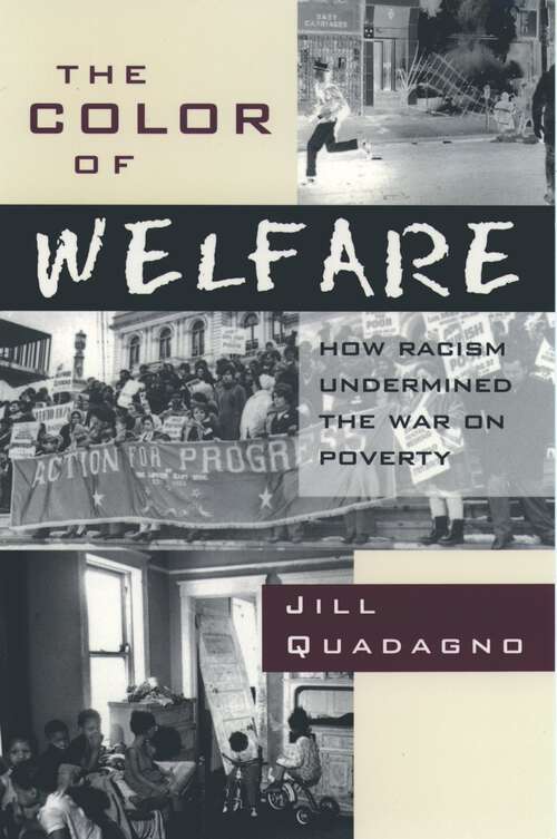 Book cover of The Color of Welfare: How Racism Undermined the War on Poverty