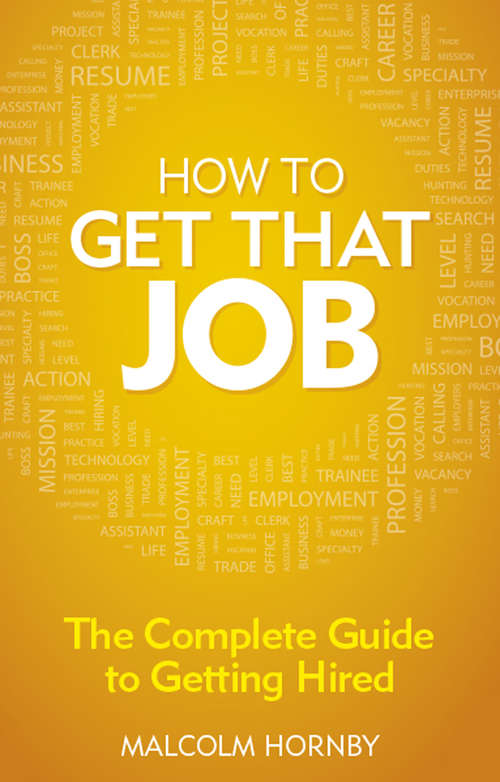 Book cover of How to get that job: The complete guide to getting hired (4)