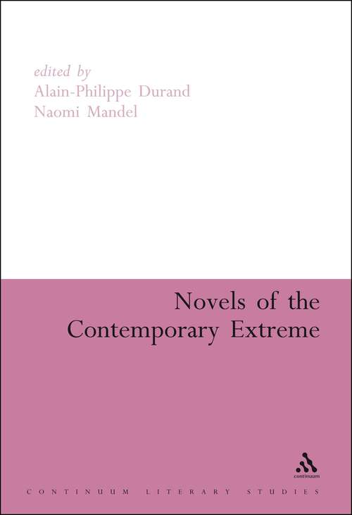Book cover of Novels of the Contemporary Extreme (Continuum Literary Studies)