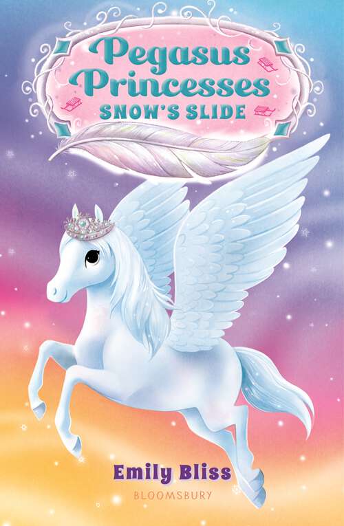 Book cover of Pegasus Princesses 6: Star's Gaze, Rosie's Rhythm, And Snow's Slide