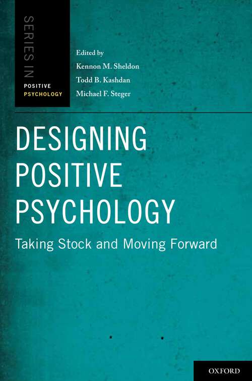 Book cover of Designing Positive Psychology: Taking Stock and Moving Forward (Series in Positive Psychology)