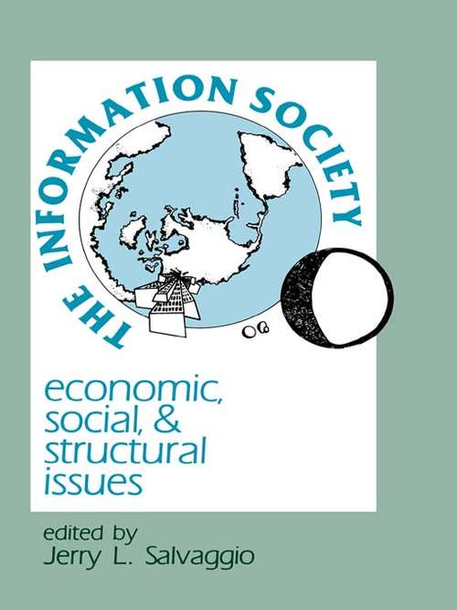 Book cover of The Information Society: Economic, Social, and Structural Issues (Routledge Communication Series)