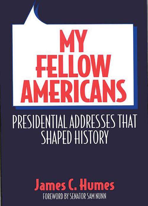 Book cover of My Fellow Americans: Presidential Addresses That Shaped History