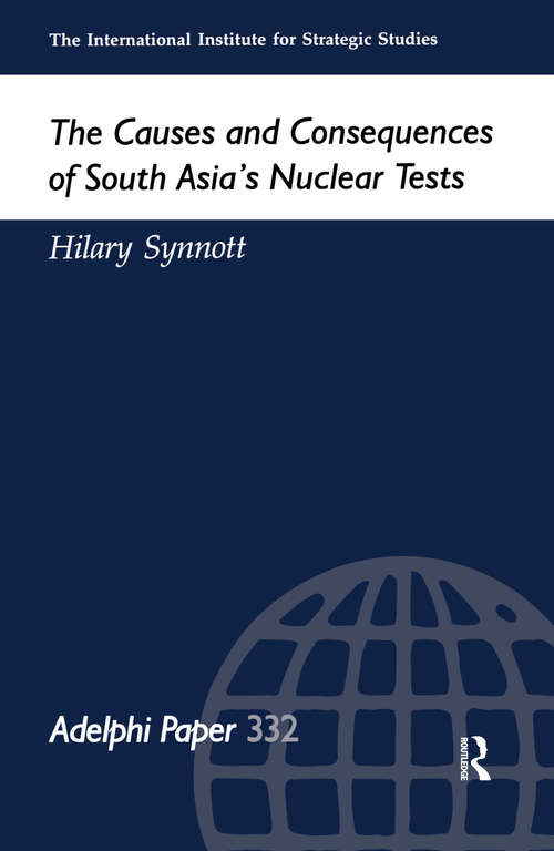 Book cover of The Causes and Consequences of South Asia's Nuclear Tests (Adelphi series)