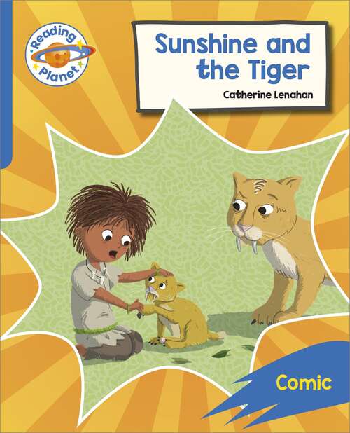 Book cover of Reading Planet: Rocket Phonics – Target Practice - Sunshine and The Tiger - Blue