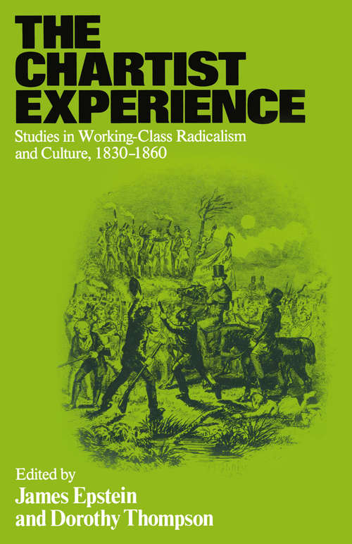 Book cover of Chartist Experience: Studies in Working Class Radicalism and Culture, 1830-60 (pdf) (1st ed. 1982)